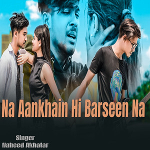 Na Aankhain Hi Barseen Na (Gazal Song)