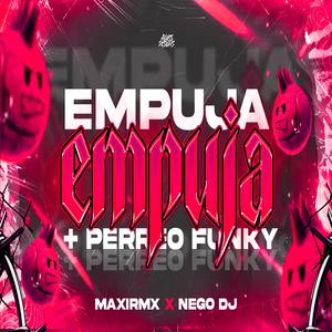 EMPUJA EMPUJA + PERREO FUNKY (feat. Nego Dj)