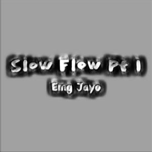 Slow Flow Pt 1