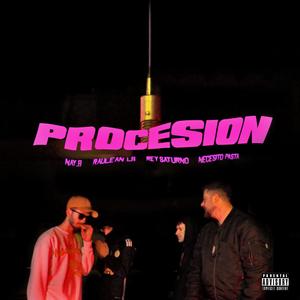 PROCESION (feat. Nay.B, Necesito Pasta & Rey Saturno)