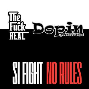 Si fight, no rules (feat. Dopin producciones)