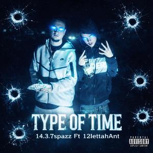 Type of Time (feat. 12lettahAnt)