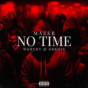 No time (feat. Worthy & Dbroin)