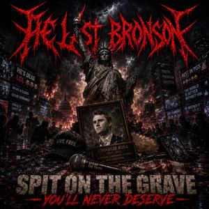 Spit on the Grave You’ll Never Deserve