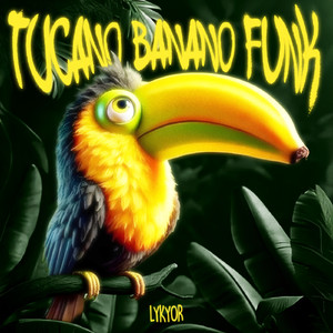 TUCANO BANANO FUNK