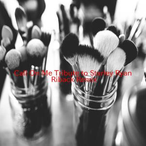 Call On Me (Tribute to Starley) (Ryan Riback Remix)