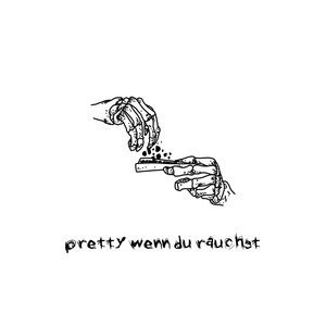 Pretty wenn du rauchst