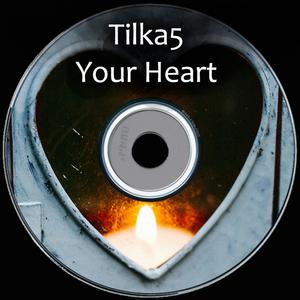 Tilka5 - Your Heart (Original Mix)