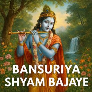 Baansuriya Shyam Bajaye