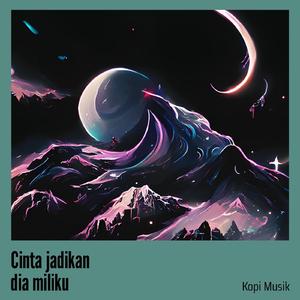 Cinta Jadikan Dia Miliku