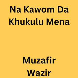 Na Kawom Da Khukulu Mena