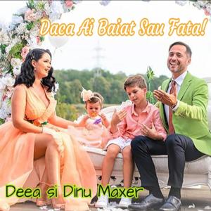 Daca Ai Baiat Sau Fata! (feat. Deea Maxer)