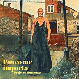 Pouco Me Importa
