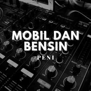 MOBIL DAN BENSIN