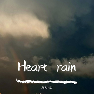 Heart rain（prod by Xouns.）