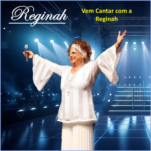 Vem Cantar Com a Reginah