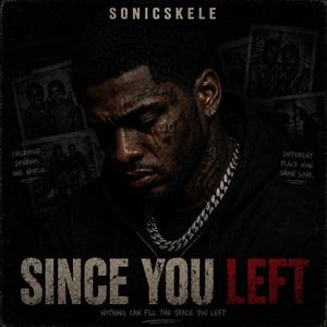 SINCE YOU LEFT