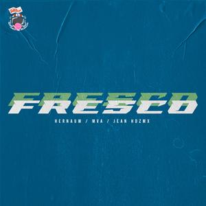 Fresco (feat. Hernauw Mx, Jean Hernandez & Embiei)