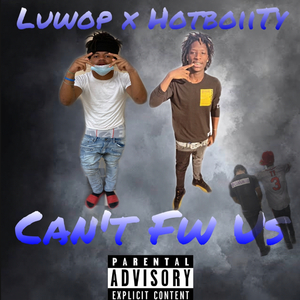 Cant Fw Us (feat. HotboiiTy)