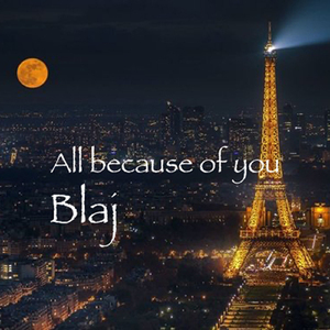All Because of You