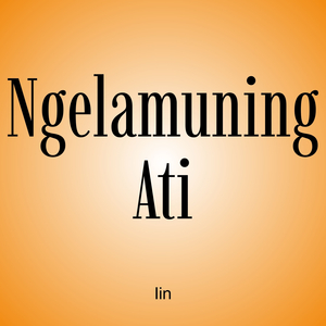 Ngelamuning Ati