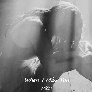 When I Miss You