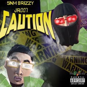 Caution (feat. JR007)