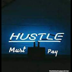 Hustle Must Pay