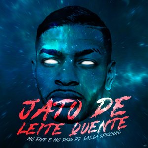 Jato de Leite Quente (feat. Mc Five & MC Digu)