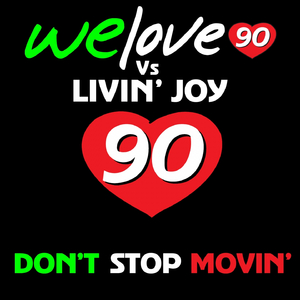 Don't Stop Movin' (Henry John Morgan Rmx) (We Love 90 Vs Livin' Joy)