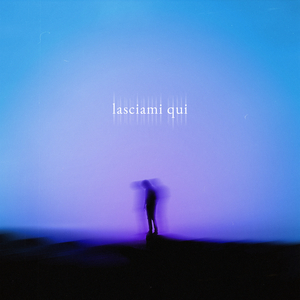 lasciami qui