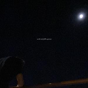 as the rain falls upon me