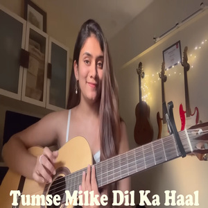 Tumse Milke Dil Ka Haal