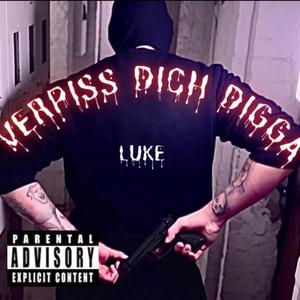 VERPISS DICH DIGGA