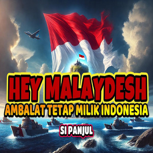 Hey Malaydesh Ambalat Tetap Milik Indonesia