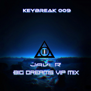 Big Dreams (Javi R Big Dreams Vip Mix)