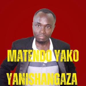 MATENDO YAKO YANISHANGAZA