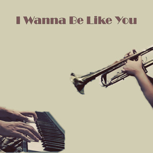 I Wanna Be Like You (El Libro de la Selva Instrumental Cover)