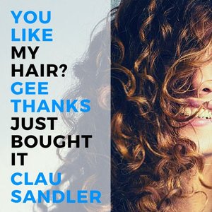 You like My Hair? Gee, Thanks, Just Bought It