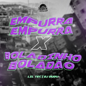 Empura Empura Vs Boladinho, Boladão
