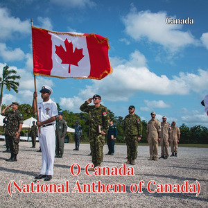 O Canada (National Anthem of Canada)