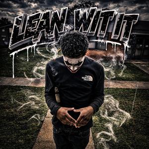 Lean wit it