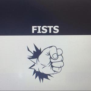 Fists