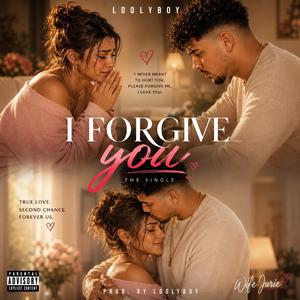 I Forgive You (feat. Juvie)