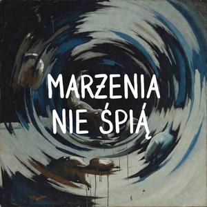 Marzenia nie śpią