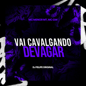 Vai Cavalgando Devagar