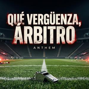 Qué Vergüenza, Árbitro