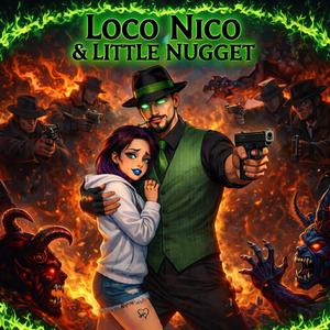 Loco Nico and Little Nugget