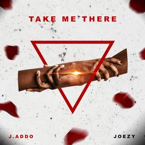 Take Me There (feat. Joezy)