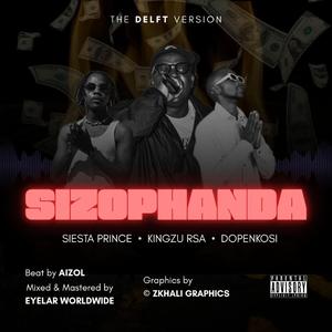 Sizophanda (feat. Dope Nkosi, King Zu & Eyelarworldwide) (The Delft Version)